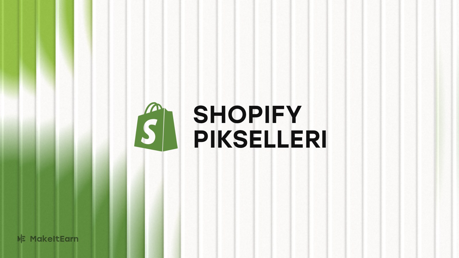 Shopify sipariş sayfasındaki pikseller