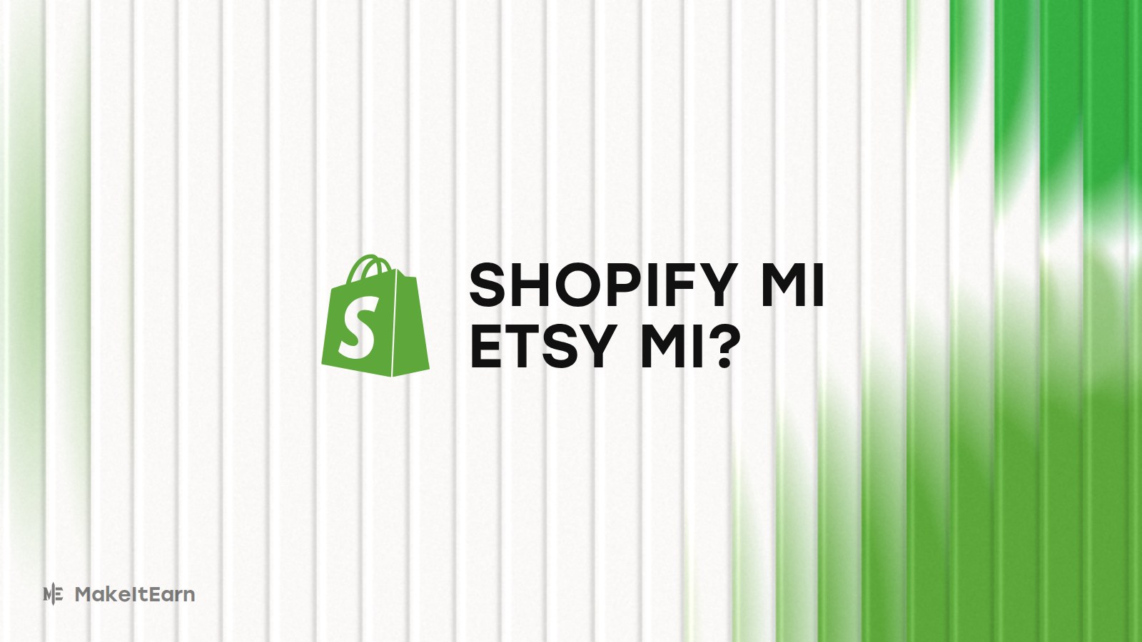 Shopify ve Etsy karşılaştırması